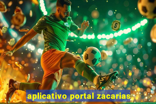 aplicativo portal zacarias